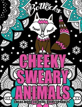 portada Swear Word Coloring Book For Adults: Cheeky Sweary Animals: 44 Designs Large 8.5" x 11"Big Pages Of Swearing Animals For Stress Relief And Relaxation (in English)