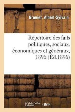 portada Répertoire Des Faits Politiques, Sociaux, Économiques Et Généraux, 1896 (en Francés)