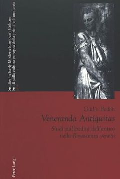 portada Veneranda Antiquitas: Studi Sull'eredità Dell'antico Nella Rinascenza Veneta (en Italiano)