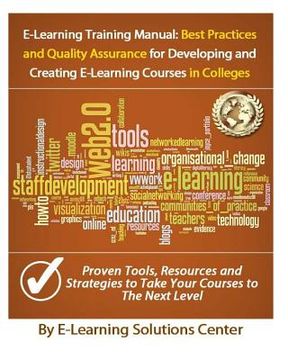 portada E-Learning Training Manual: Best Practices and Quality Assurance: For Developing and Creating E-learning Courses in Colleges and Universities (en Inglés)