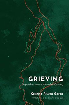 portada Grieving: Dispatches From a Wounded Country