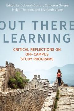 Out There Learning: Critical Reflections on Off-Campus Study Programs (en Inglés)