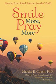 portada Smile More, Pray More: Moving From Rural Texas to see the World (en Inglés)