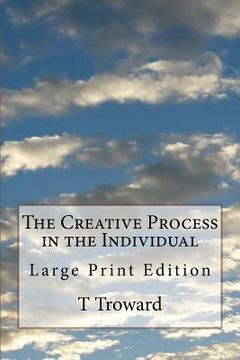 portada The Creative Process in the Individual: Large Print Edition (en Inglés)