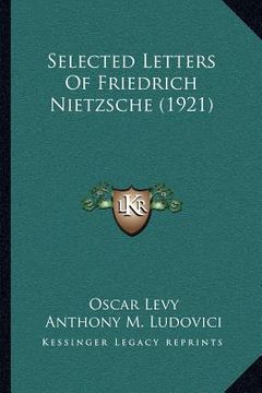 portada selected letters of friedrich nietzsche (1921) (en Inglés)