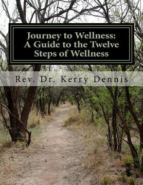 portada Journey to Wellness: A Guide to the Twelve Steps of Wellness: 2nd Edition (en Inglés)