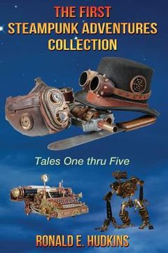 portada The First Steampunk Adventures Collection: Tales One thru Five (en Inglés)