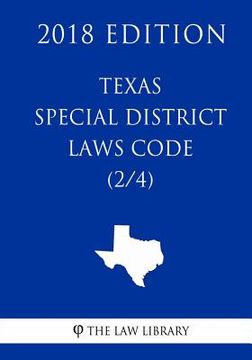 portada Texas Special District Local Laws Code (2/4) (2018 Edition) (en Inglés)