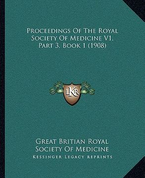 portada proceedings of the royal society of medicine v1, part 3, book 1 (1908) (en Inglés)
