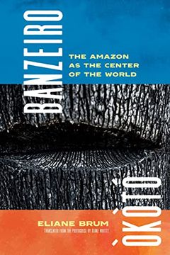 portada Banzeiro Òkòtó: The Amazon as the Center of the World (en Inglés)