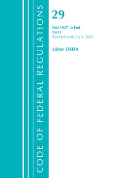 portada Code of Federal Regulations, Title 29 Labor/OSHA 1927-End, Revised as of July 1, 2021: Part 1 (en Inglés)