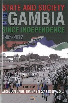 portada State & Society in the Gambia Since Independence: 1965-2012 (en Inglés)