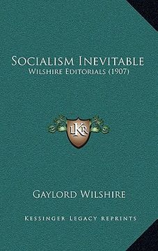 portada socialism inevitable: wilshire editorials (1907) (en Inglés)