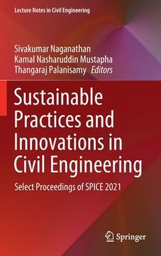 portada Sustainable Practices and Innovations in Civil Engineering: Select Proceedings of Spice 2021 (en Inglés)