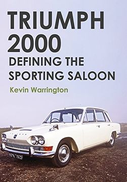 portada Triumph 2000: Defining the Sporting Saloon (en Inglés)