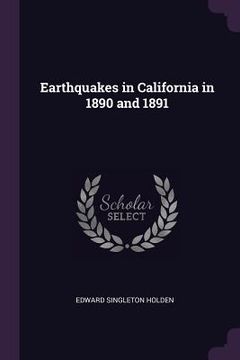 portada Earthquakes in California in 1890 and 1891 (in English)