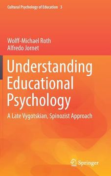 portada Understanding Educational Psychology: A Late Vygotskian, Spinozist Approach (in English)
