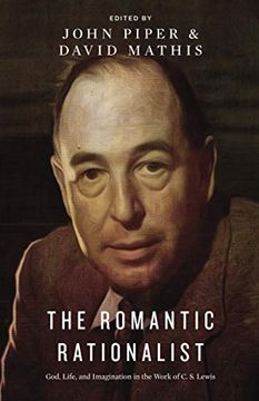 portada The Romantic Rationalist: God, Life, and Imagination in the Work of c. S. Lewis (en Inglés)