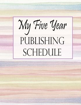 portada My Five Year Publishing Schedule - Watercolor (Volume 2)