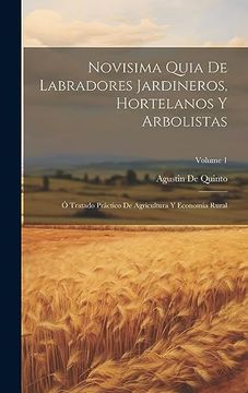portada Novisima Quia de Labradores Jardineros, Hortelanos y Arbolistas: Ó Tratado Práctico de Agricultura y Economia Rural; Volume 1