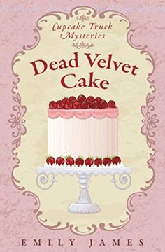 portada Dead Velvet Cake: Cupcake Truck Mysteries (en Inglés)