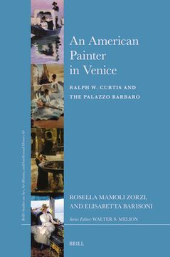 portada An American Painter in Venice: Ralph W. Curtis and the Palazzo Barbaro (en Inglés)