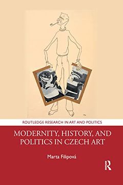 portada Modernity, History, and Politics in Czech art (Routledge Research in art and Politics) (en Inglés)