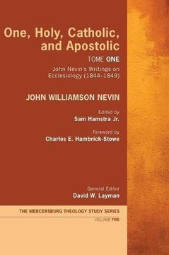 portada One, Holy, Catholic, and Apostolic, Tome 1 (Mercersburg Theology Study) (en Inglés)