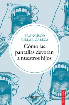 portada Como las Pantallas Devoran a Nuestros Hijos (in Spanish)