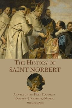 portada The History of St. Norbert: Apostle of the Holy Eucharist 