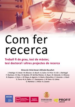 portada Com fer Recerca: Treball fi de Grau, Tesi de Màster, Tesi Doctoral i Altres Projectes de Recerca (en Catalá)