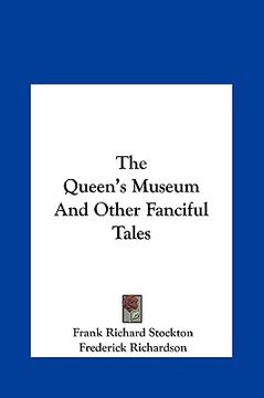 portada the queen's museum and other fanciful tales (en Inglés)