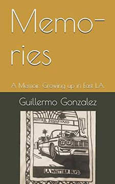 portada Memo-Ries: A Memoir: Struggles of Growing up in East L. A. 
