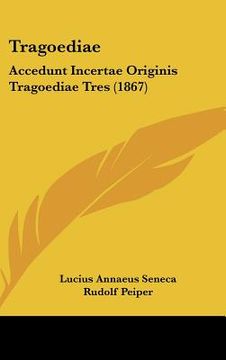 portada tragoediae: accedunt incertae originis tragoediae tres (1867) (en Inglés)
