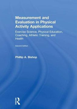 portada Measurement and Evaluation in Physical Activity Applications: Exercise Science, Physical Education, Coaching, Athletic Training, and Health (en Inglés)