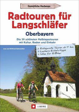 portada Radtouren für Langschläfer Oberbayern: Die 35 Schönsten Halbtagestouren mit Kultur, Baden und Einkehr die 35 Schönsten Halbtagestouren mit Kultur, Baden und Einkehr (in German)