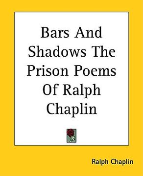 portada bars and shadows the prison poems of ralph chaplin (in English)