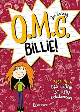 portada O. M. G. Billie! (Band 1) - Regel nr. 1) Das Leben ist Kein Kekskonzert: Der Witzigste Scribble-Tagebuch-Roman des Jahres für Kinder ab 9 Jahren (en Alemán)