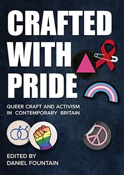 portada Crafted with Pride: Queer Craft and Activism in Contemporary Britain (en Inglés)