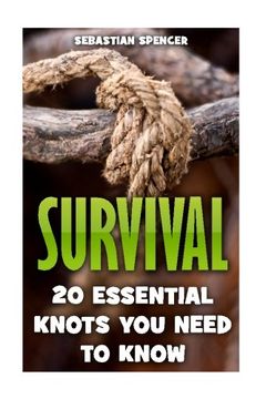 portada Survival: 20 Essential Knots You Need To Know