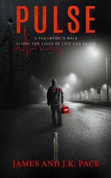 portada Pulse: A Paramedic's Walk Along the Lines of Life and Death (en Inglés)