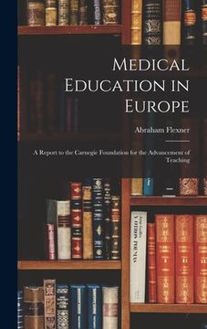 portada Medical Education in Europe: A Report to the Carnegie Foundation for the Advancement of Teaching (in English)