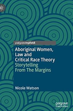 portada Aboriginal Women, Law and Critical Race Theory: Storytelling from the Margins 