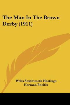 portada the man in the brown derby (1911) (en Inglés)