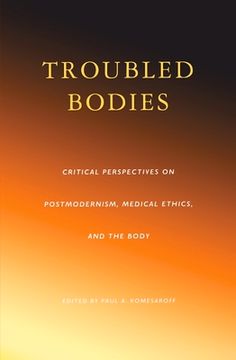 portada Troubled Bodies: Critical Perspectives on Postmodernism, Medical Ethics, and the Body (en Inglés)