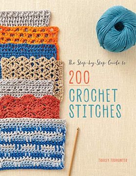 portada The Step-By-Step Guide to 200 Crochet Stitches (en Inglés)