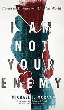 portada I am not Your Enemy: Stories to Transform a Divided World (en Inglés)