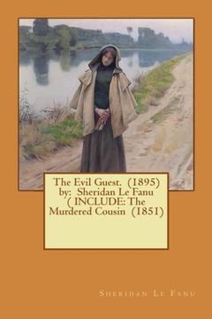 portada The Evil Guest.  (1895)  by:  Sheridan Le Fanu ( INCLUDE: The Murdered Cousin  (1851)