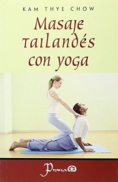 portada Masaje Tailandes con Yoga: Terapia Dinamica Para el Bienestar fis ico y la Energia Espiritual
