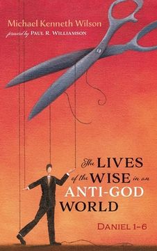portada The Lives of the Wise in an Anti-God World (en Inglés)
